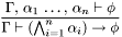 \[\frac{\Gamma,\,\alpha_1\,\ldots,\,\alpha_n\vdash\phi} {\Gamma\vdash(\bigwedge_{i=1}^n\alpha_i)\to\phi}\]