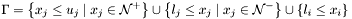 \[\Gamma = \left\lbrace x_j \leq u_j \; | \; x_j \in \mathcal{N}^+\right\rbrace \cup \left\lbrace l_j \leq x_j \; | \; x_j \in \mathcal{N}^-\right\rbrace \cup \left\lbrace l_i \leq x_i \right\rbrace\]