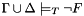 $\Gamma\cup\Delta\models_T \neg F$